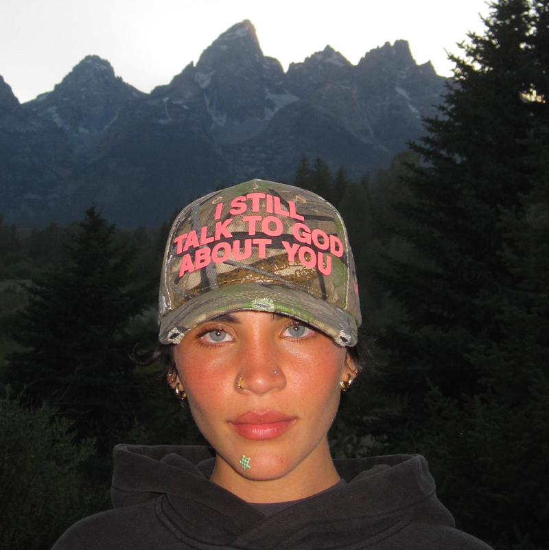 "I STILL TALK TO GOD ABOUT YOU" HAT